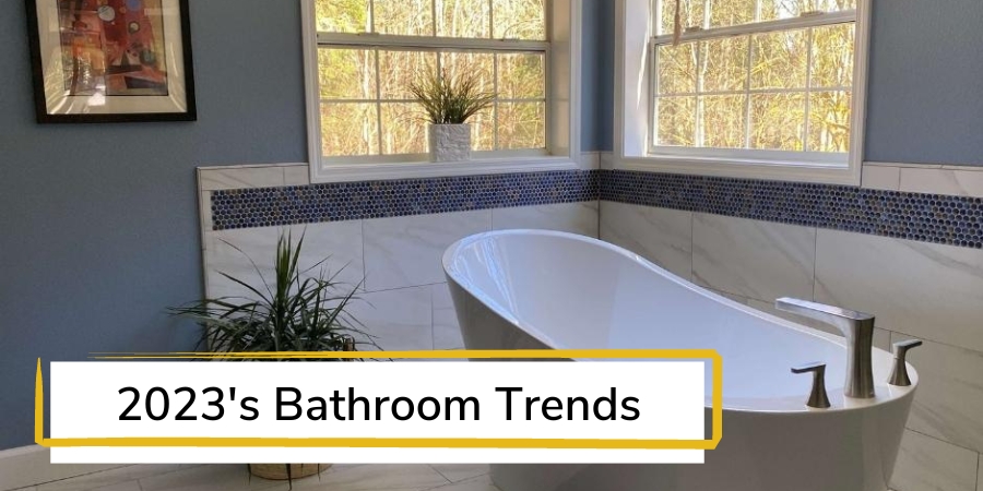 6 Bathroom Remodeling Trends For 2023